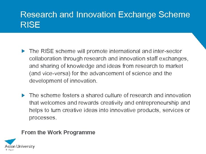 Research and Innovation Exchange Scheme RISE The RISE scheme will promote international and inter-sector