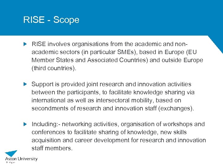 RISE - Scope RISE involves organisations from the academic and nonacademic sectors (in particular