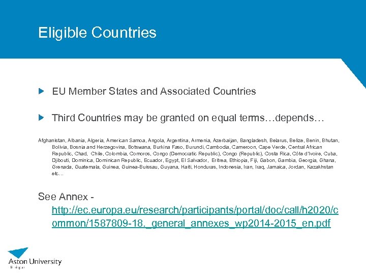 Eligible Countries EU Member States and Associated Countries Third Countries may be granted on