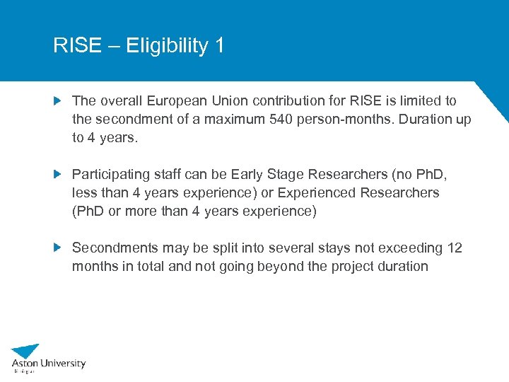 RISE – Eligibility 1 The overall European Union contribution for RISE is limited to