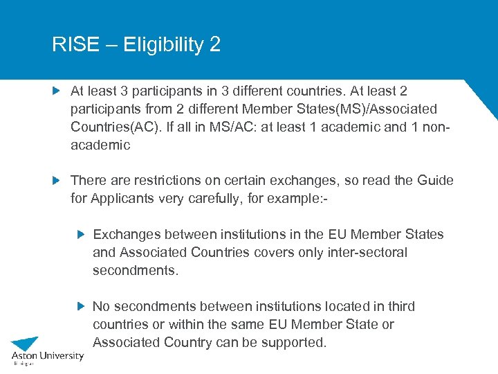 RISE – Eligibility 2 At least 3 participants in 3 different countries. At least