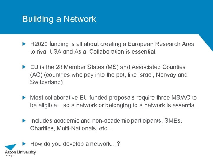 Building a Network H 2020 funding is all about creating a European Research Area