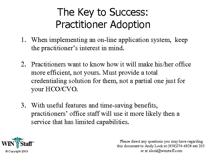 The Key to Success: Practitioner Adoption 1. When implementing an on-line application system, keep