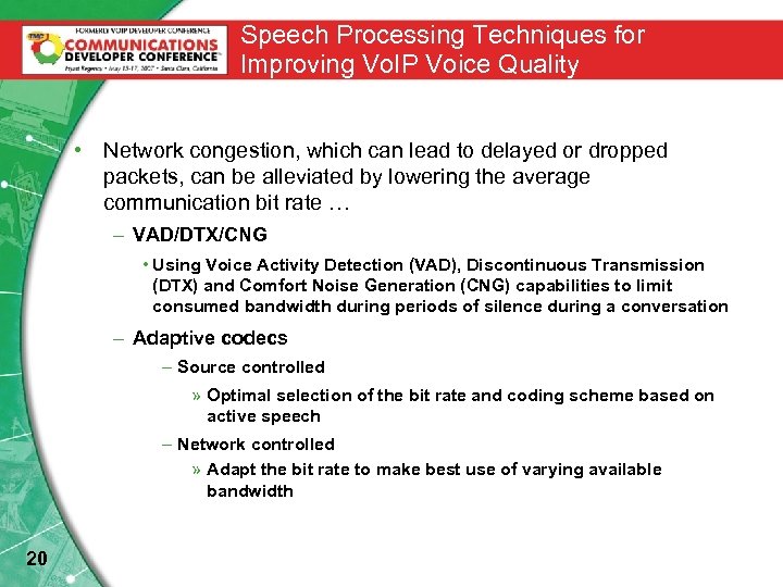 Speech Processing Techniques for Improving Vo. IP Voice Quality • Network congestion, which can