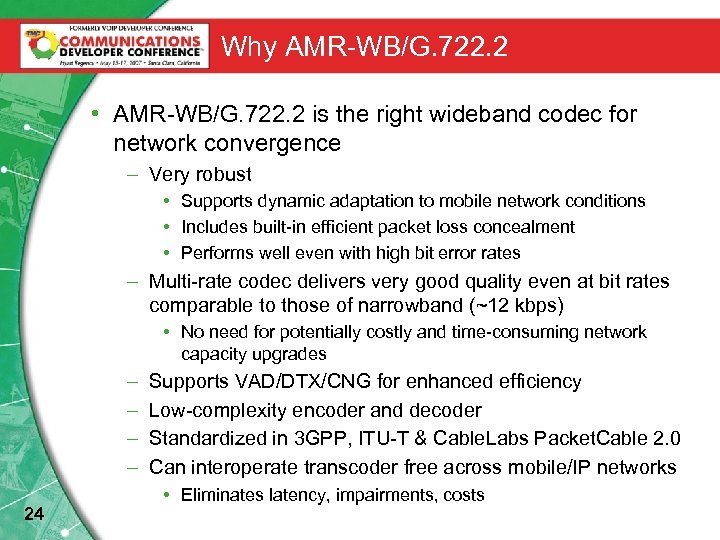 Why AMR-WB/G. 722. 2 • AMR-WB/G. 722. 2 is the right wideband codec for
