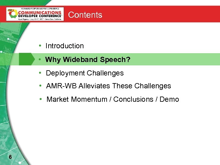 Contents • Introduction • Why Wideband Speech? • Deployment Challenges • AMR-WB Alleviates These