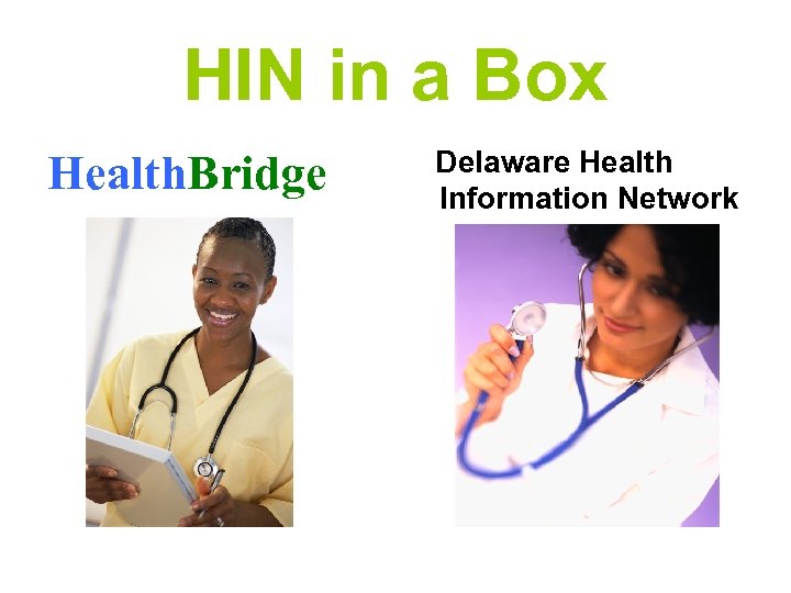 HIN in a Box Health. Bridge Delaware Health Information Network 