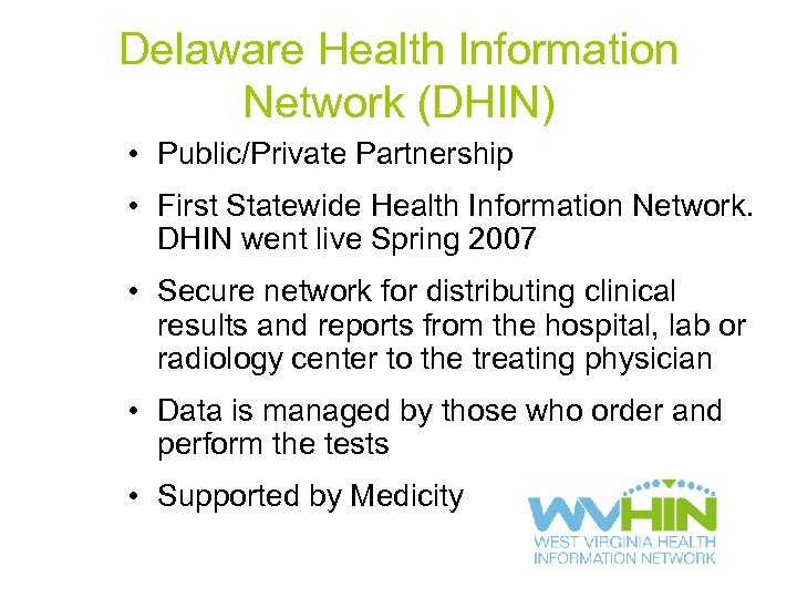 Delaware Health Information Network (DHIN) • Public/Private Partnership • First Statewide Health Information Network.