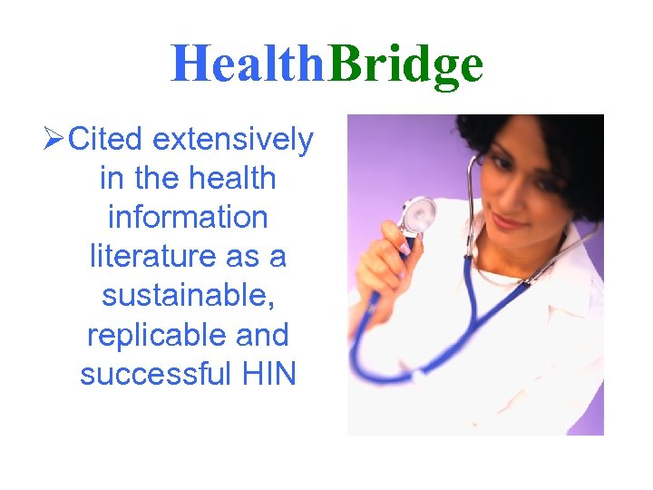 Health. Bridge ØCited extensively in the health information literature as a sustainable, replicable and