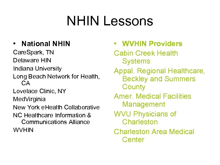 NHIN Lessons • National NHIN Care. Spark, TN Delaware HIN Indiana University Long Beach