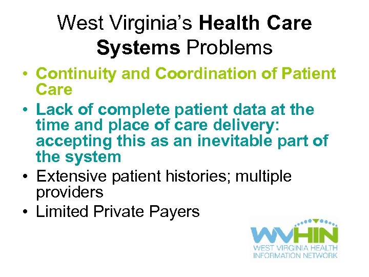 West Virginia’s Health Care Systems Problems • Continuity and Coordination of Patient Care •