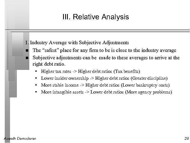 III. Relative Analysis I. Industry Average with Subjective Adjustments The “safest” place for any