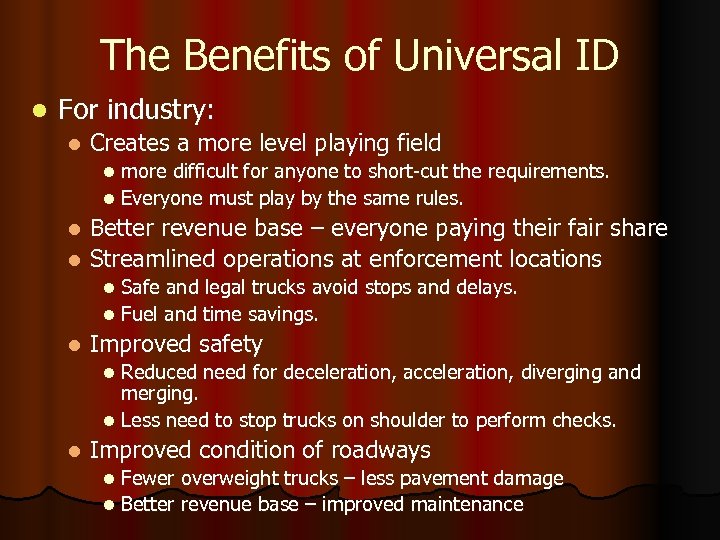 The Benefits of Universal ID l For industry: l Creates a more level playing