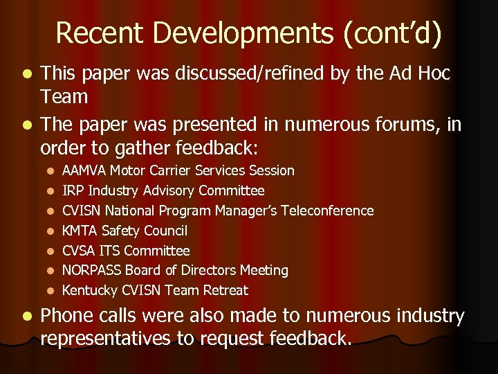 Recent Developments (cont’d) This paper was discussed/refined by the Ad Hoc Team l The