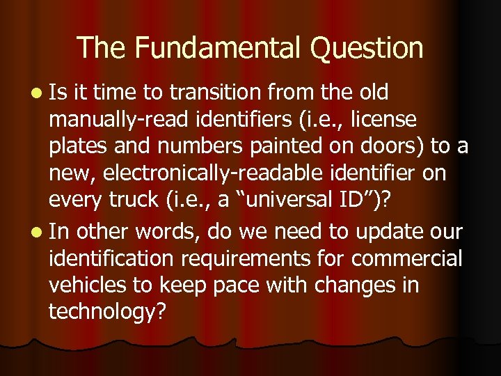 The Fundamental Question l Is it time to transition from the old manually-read identifiers