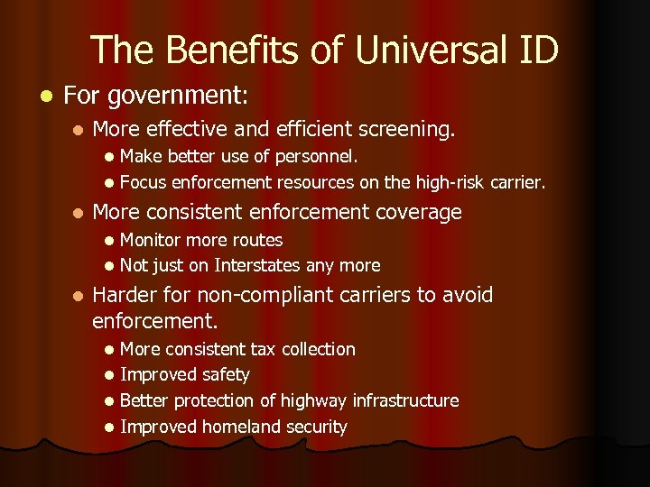 The Benefits of Universal ID l For government: l More effective and efficient screening.