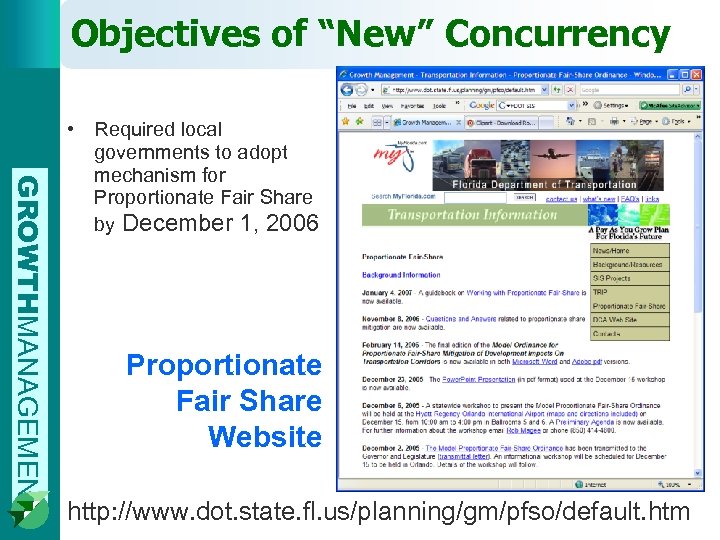 Objectives of “New” Concurrency GROWTHMANAGEMENT • Required local governments to adopt mechanism for Proportionate