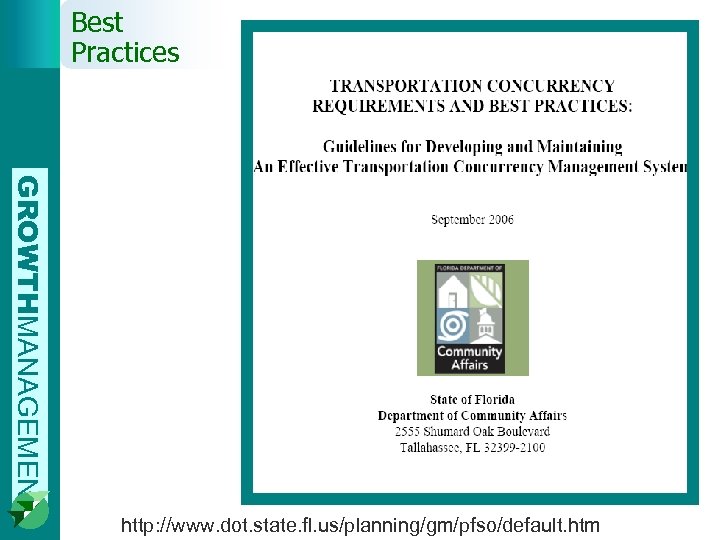 Best Practices GROWTHMANAGEMENT http: //www. dot. state. fl. us/planning/gm/pfso/default. htm 