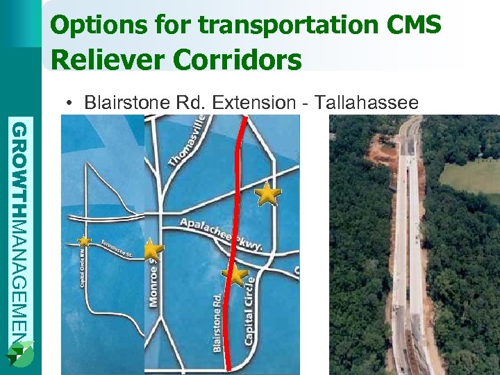 Options for transportation CMS Reliever Corridors • Blairstone Rd. Extension - Tallahassee GROWTHMANAGEMENT 