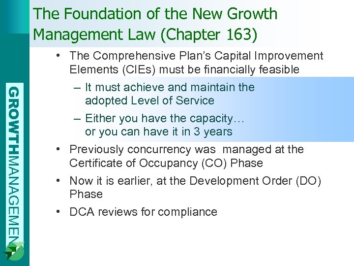 The Foundation of the New Growth Management Law (Chapter 163) GROWTHMANAGEMENT • The Comprehensive