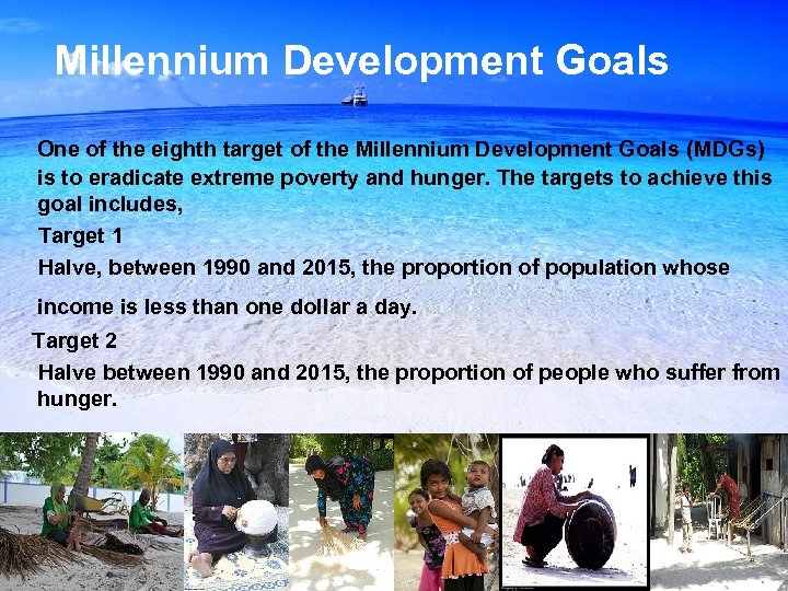 Millennium Development Goals One of the eighth target of the Millennium Development Goals (MDGs)