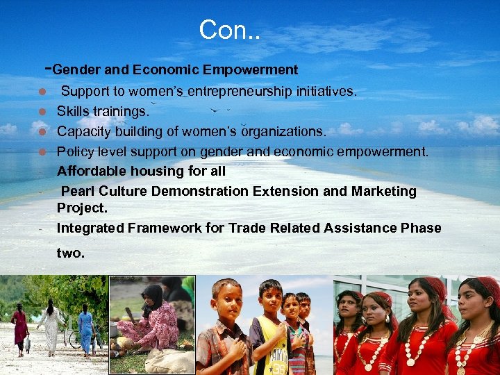 Con. . -Gender and Economic Empowerment Support to women’s entrepreneurship initiatives. l Skills trainings.