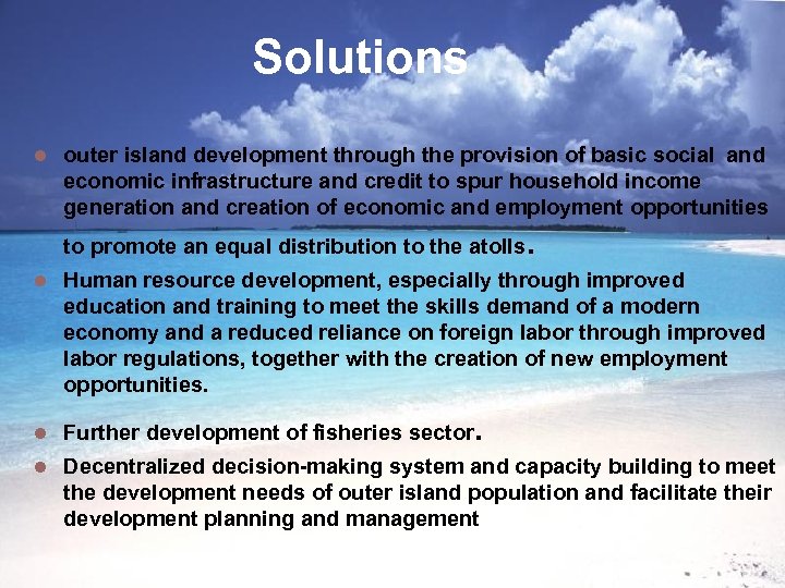 Solutions l outer island development through the provision of basic social and economic infrastructure