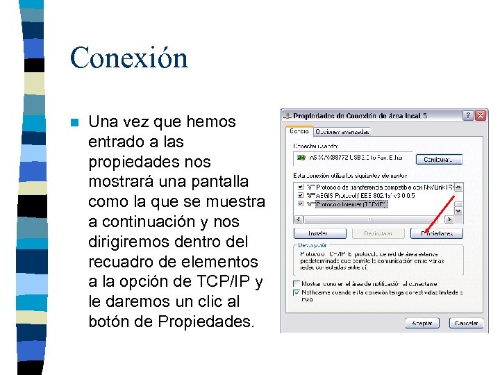 Conexión n Una vez que hemos entrado a las propiedades nos mostrará una pantalla
