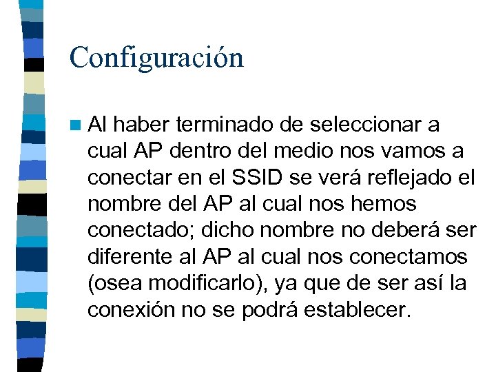 Configuración n Al haber terminado de seleccionar a cual AP dentro del medio nos