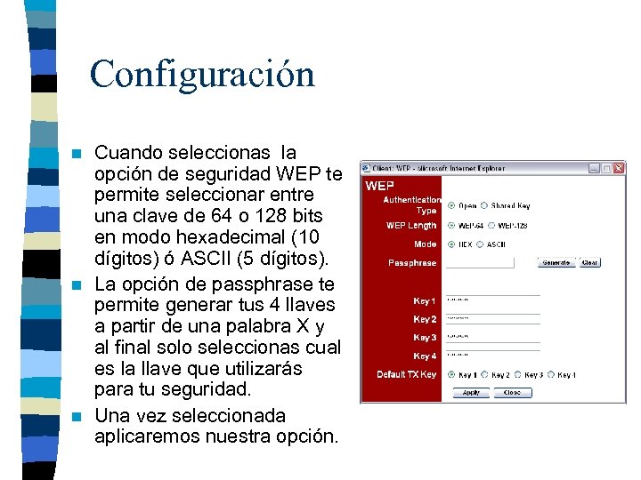 Configuración Cuando seleccionas la opción de seguridad WEP te permite seleccionar entre una clave