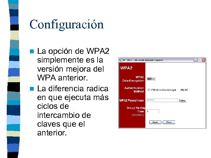 Configuración La opción de WPA 2 simplemente es la versión mejora del WPA anterior.