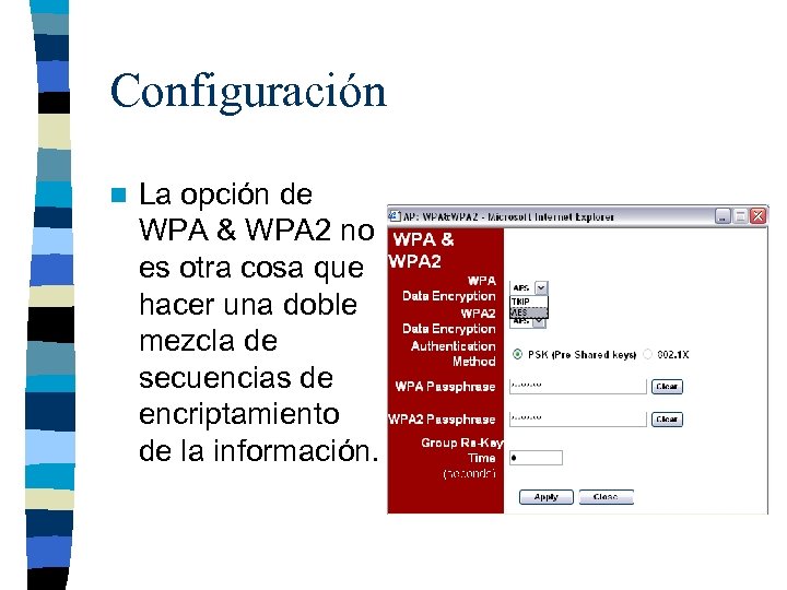 Configuración n La opción de WPA & WPA 2 no es otra cosa que