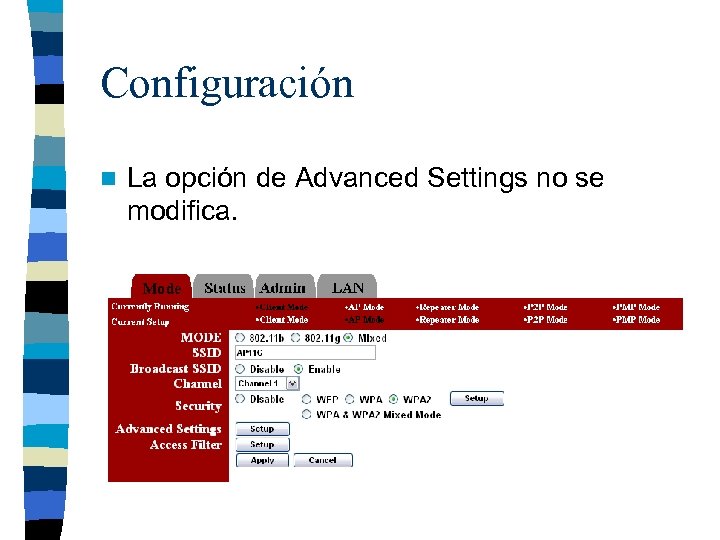 Configuración n La opción de Advanced Settings no se modifica. 