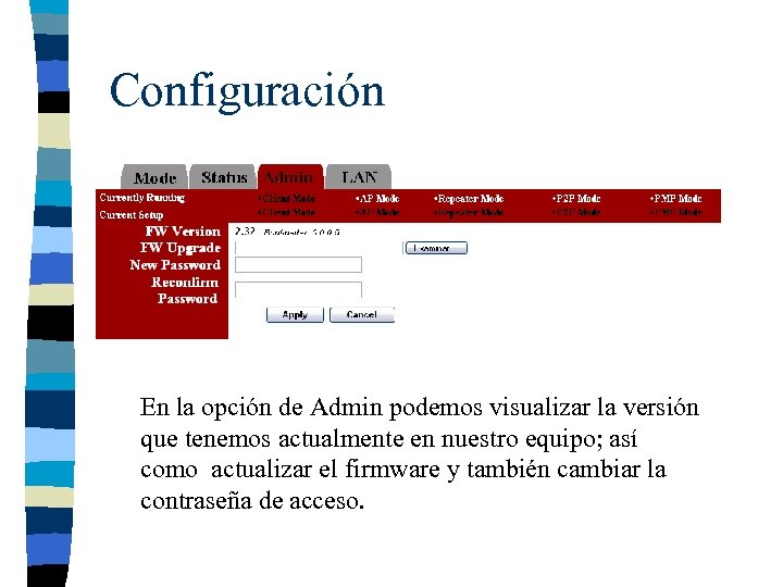 Configuración En la opción de Admin podemos visualizar la versión que tenemos actualmente en