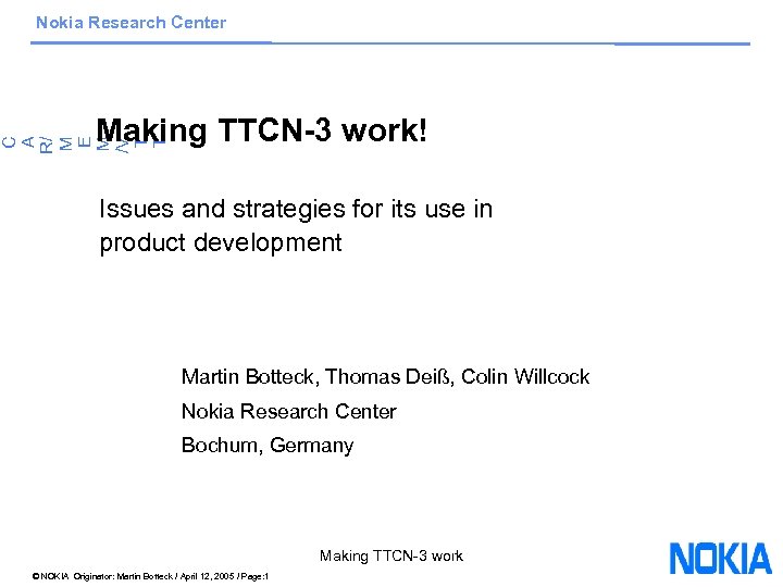 Nokia Research Center C A R/ M E M /V T T Making TTCN-3