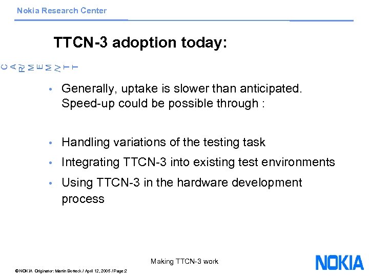 Nokia Research Center C A R/ M E M /V T T TTCN-3 adoption
