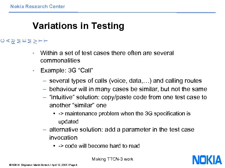 Nokia Research Center C A R/ M E M /V T T Variations in