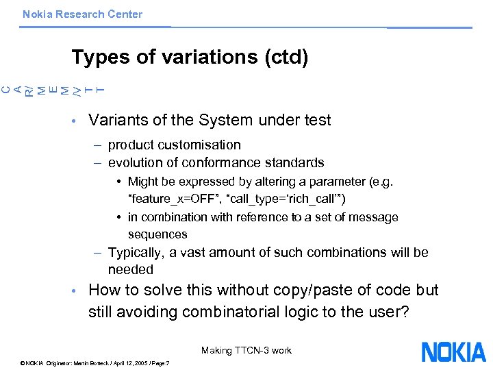 Nokia Research Center C A R/ M E M /V T T Types of