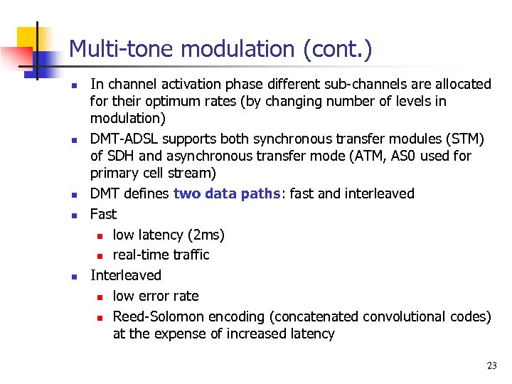 Multi-tone modulation (cont. ) n n n In channel activation phase different sub-channels are