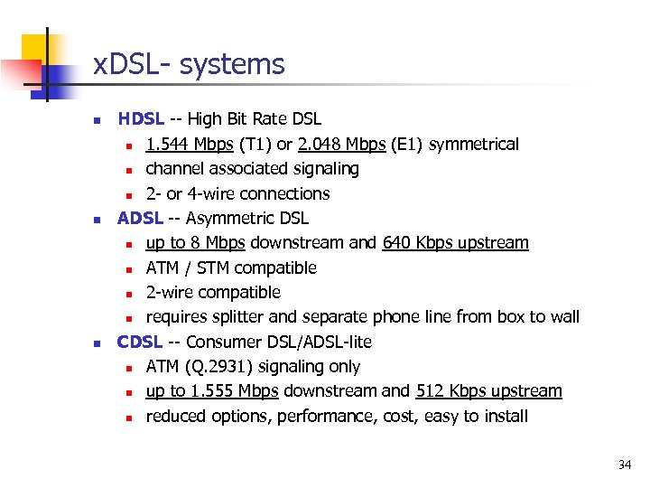 x. DSL- systems n n n HDSL -- High Bit Rate DSL n 1.