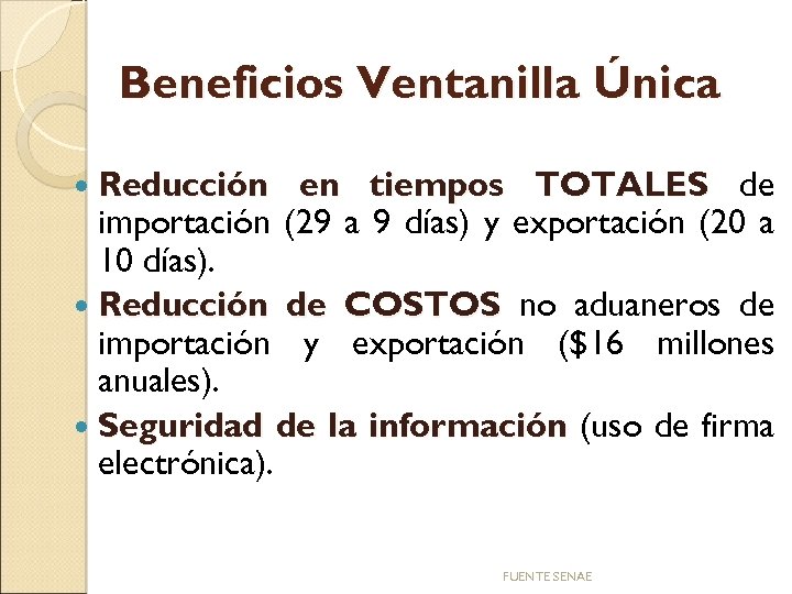 Beneficios Ventanilla Única Reducción en tiempos TOTALES de importación (29 a 9 días) y