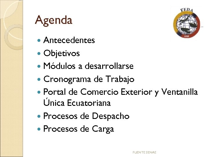 Agenda Antecedentes Objetivos Módulos a desarrollarse Cronograma de Trabajo Portal de Comercio Exterior y