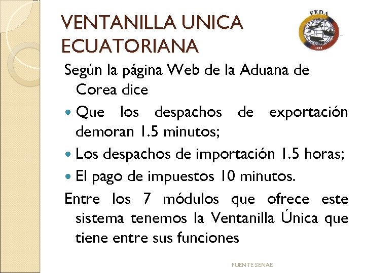 VENTANILLA UNICA ECUATORIANA Según la página Web de la Aduana de Corea dice Que