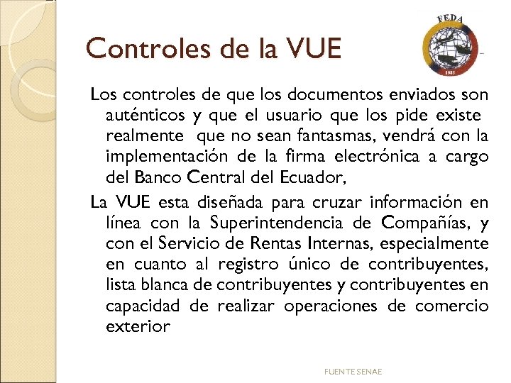 Controles de la VUE Los controles de que los documentos enviados son auténticos y