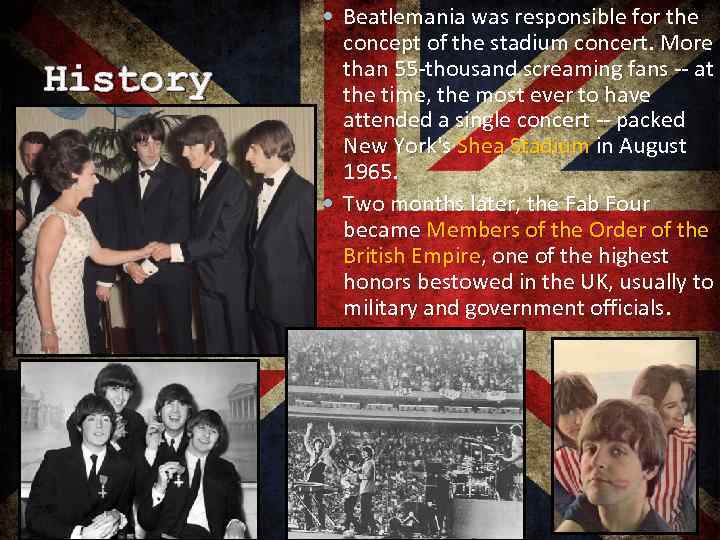  Beatlemania was responsible for the History concept of the stadium concert. More than