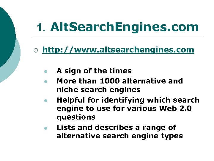 1. Alt. Search. Engines. com ¡ http: //www. altsearchengines. com l l A sign
