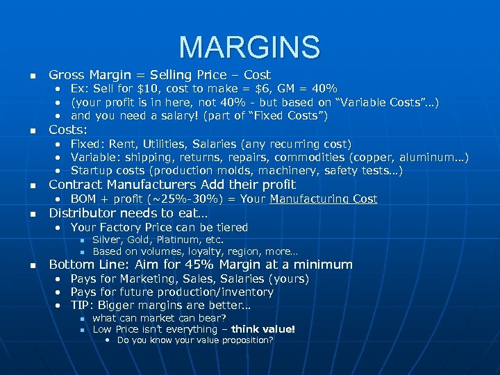 MARGINS n Gross Margin = Selling Price – Cost • • • n n