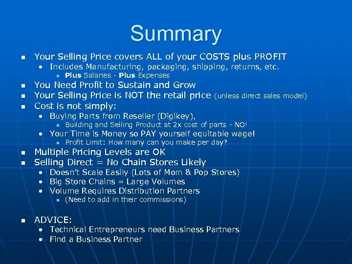 Summary n Your Selling Price covers ALL of your COSTS plus PROFIT • Includes