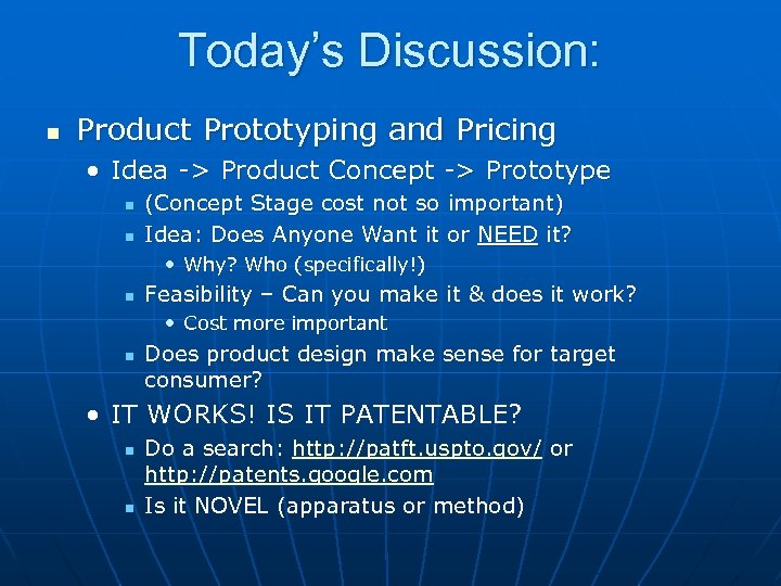 Today’s Discussion: n Product Prototyping and Pricing • Idea -> Product Concept -> Prototype