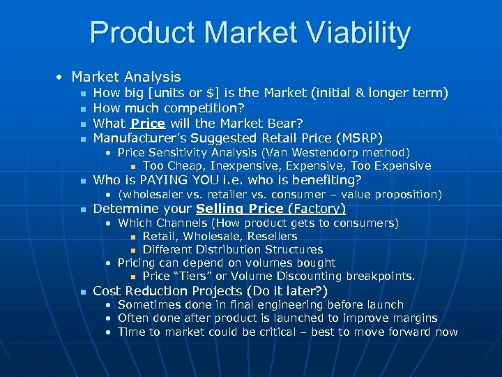Product Market Viability • Market Analysis n n How big [units or $] is